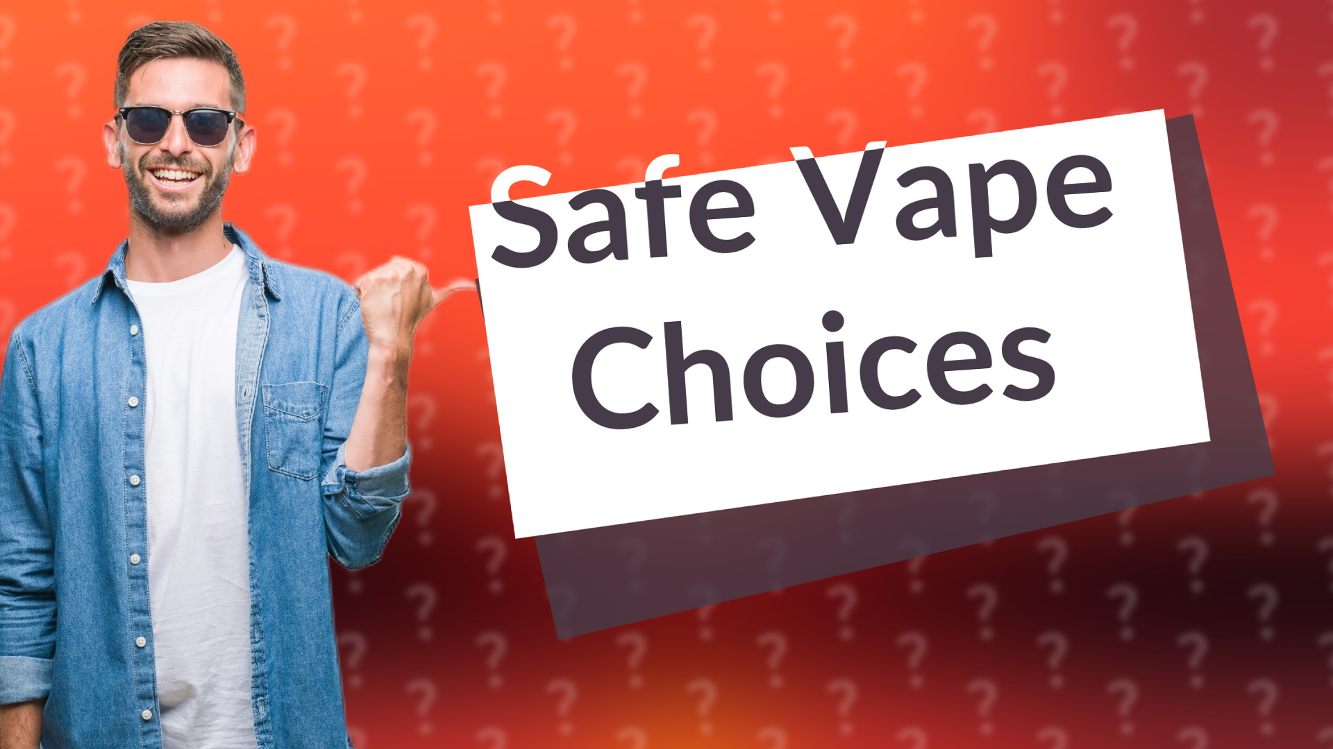Safe Vape Choices