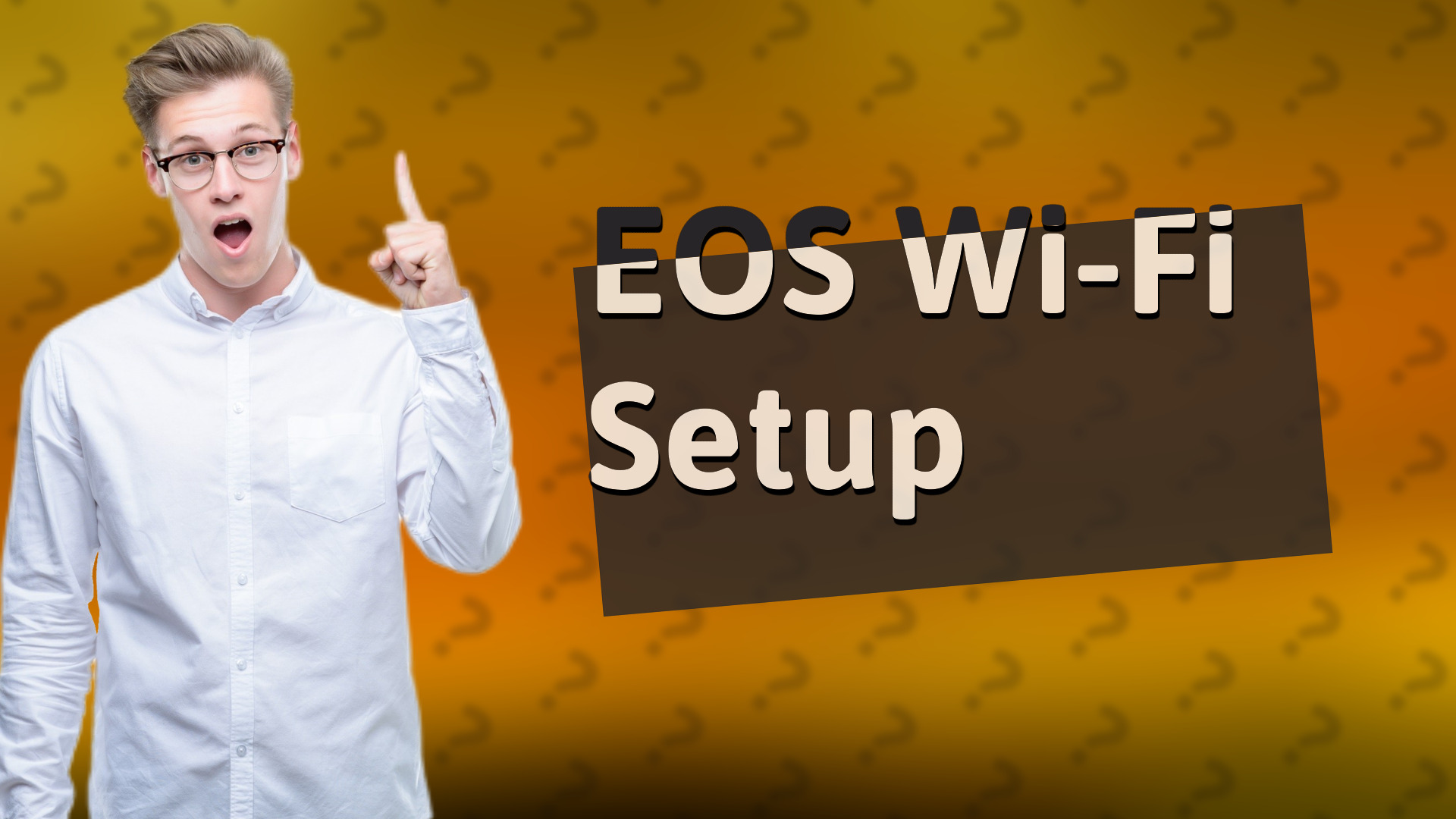 EOS Wi-Fi Setup