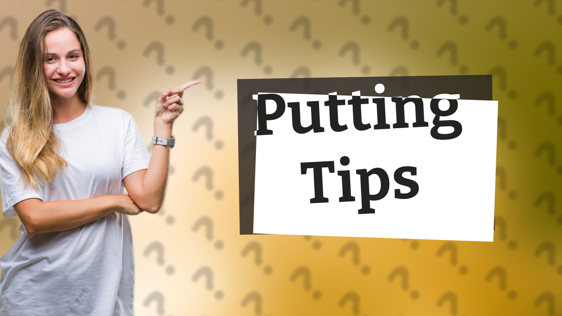 Putting Tips