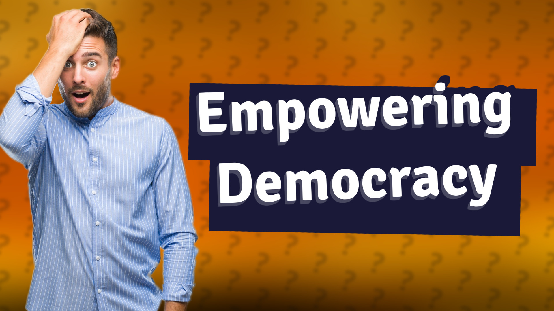 Empowering Democracy