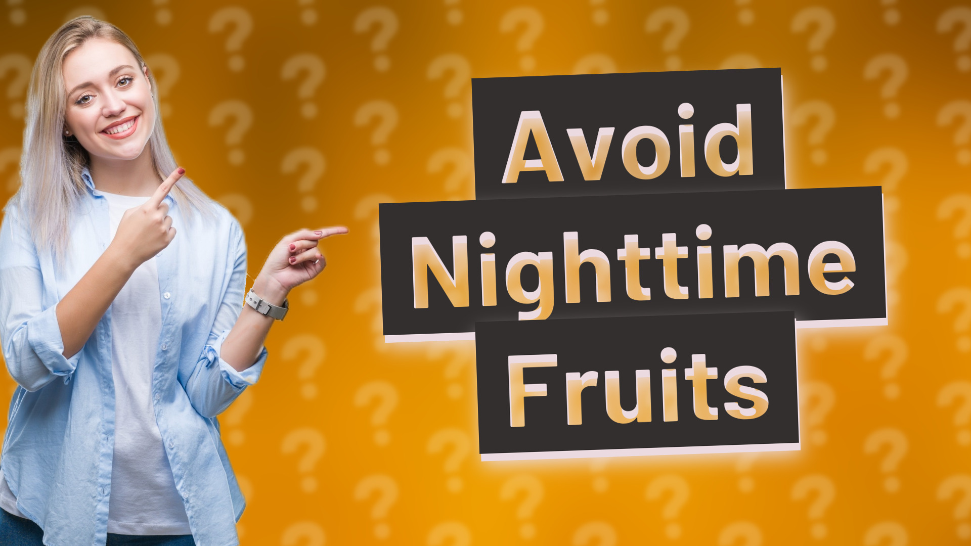 Avoid Nighttime Fruits