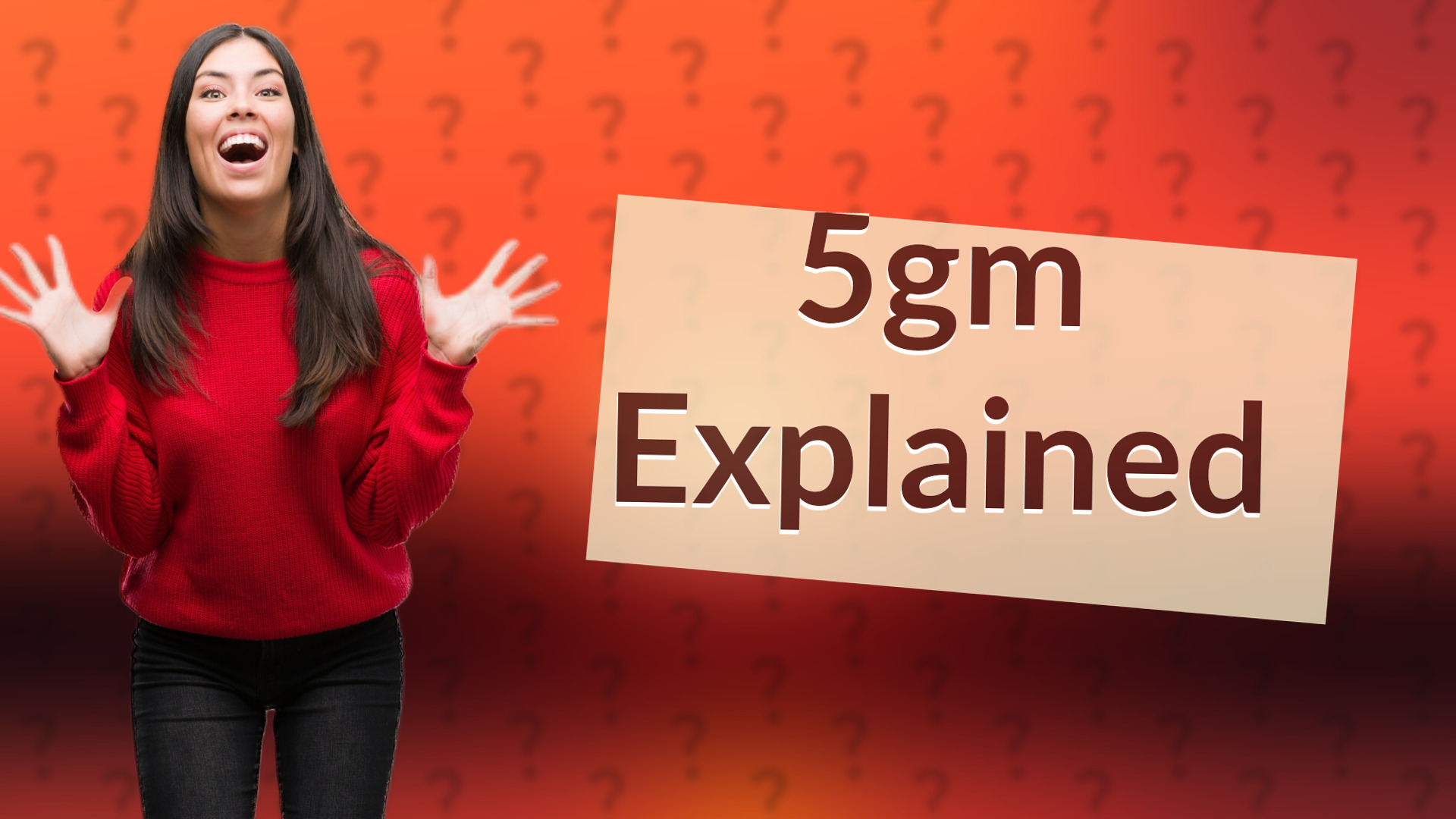 5gm Explained