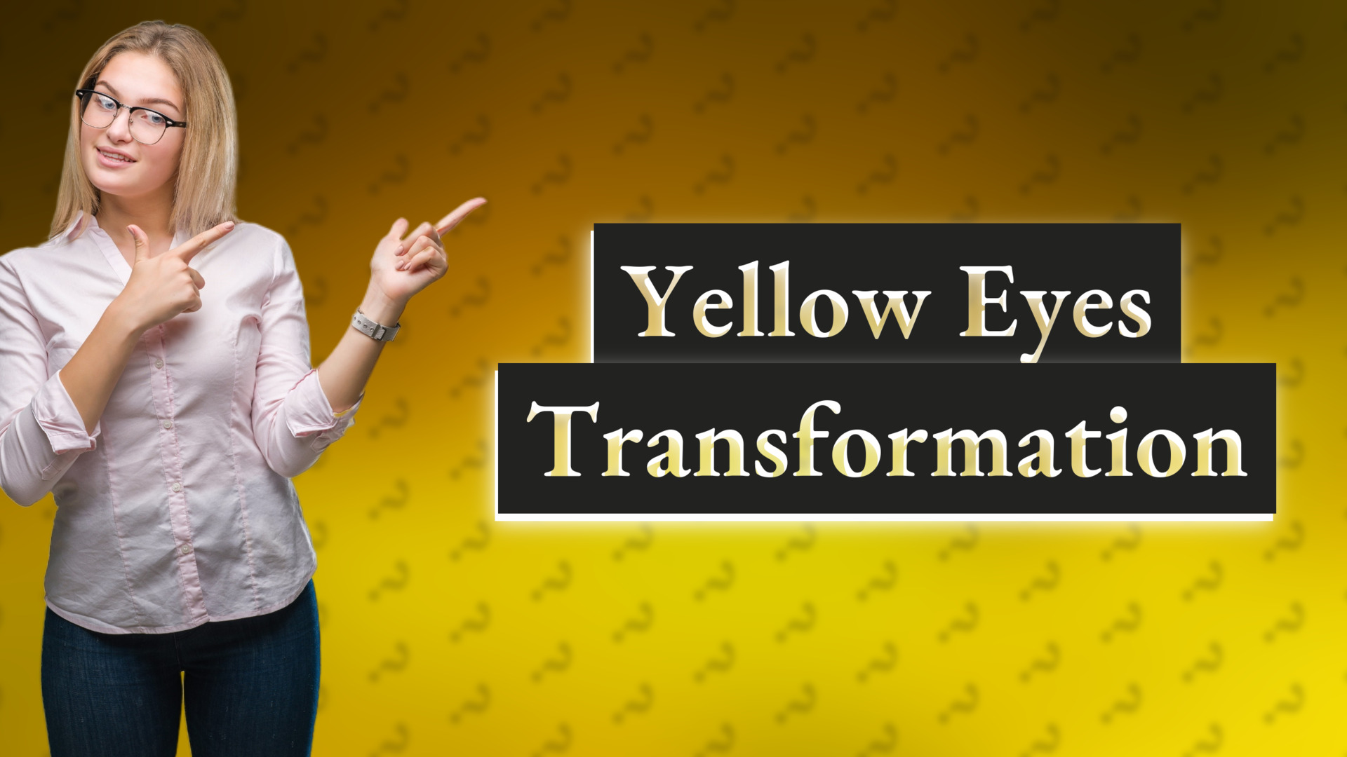 Yellow Eyes Transformation