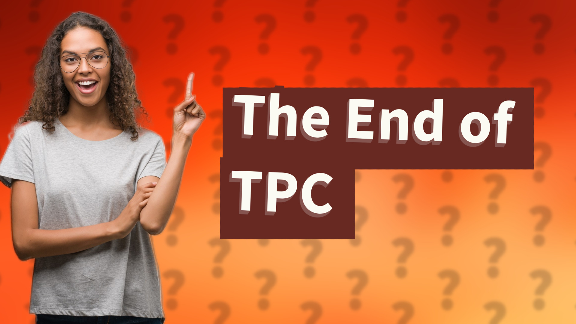 The End of TPC
