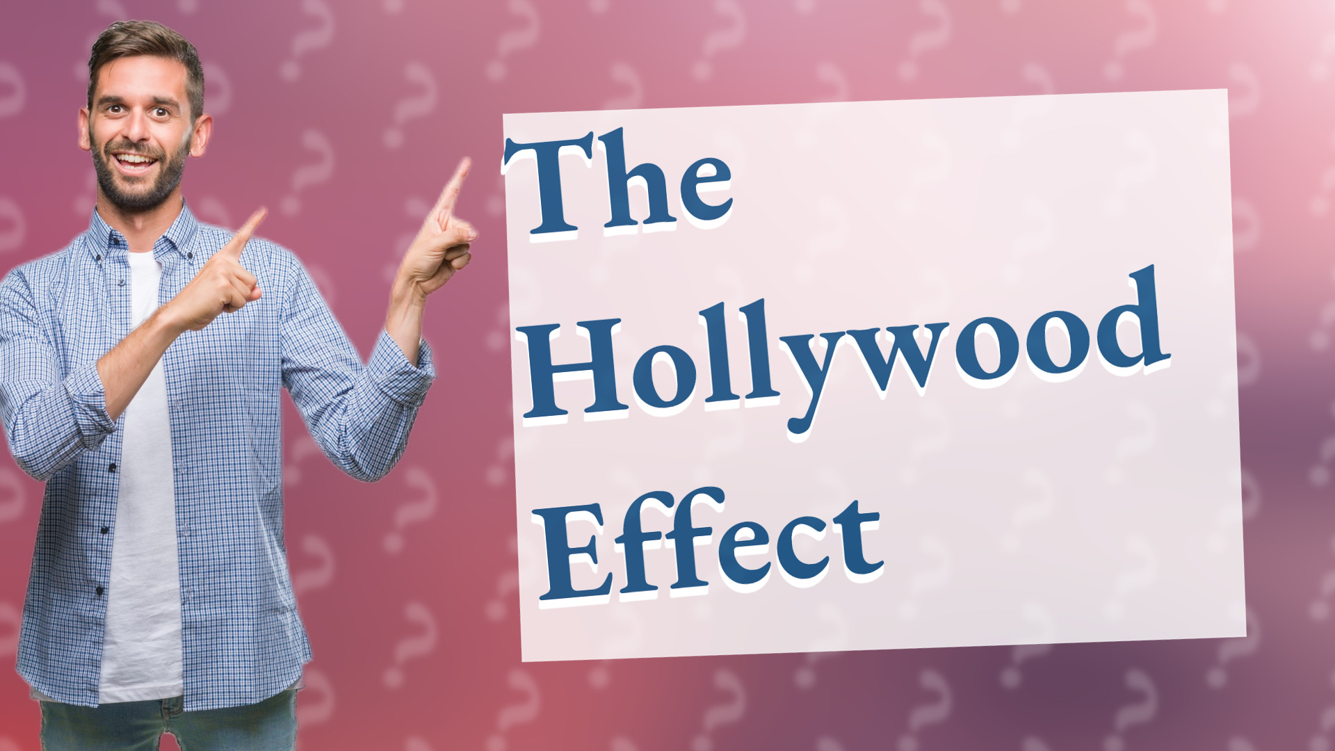 The Hollywood Effect