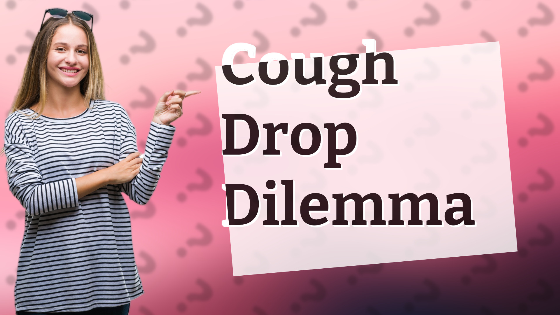 Cough Drop Dilemma