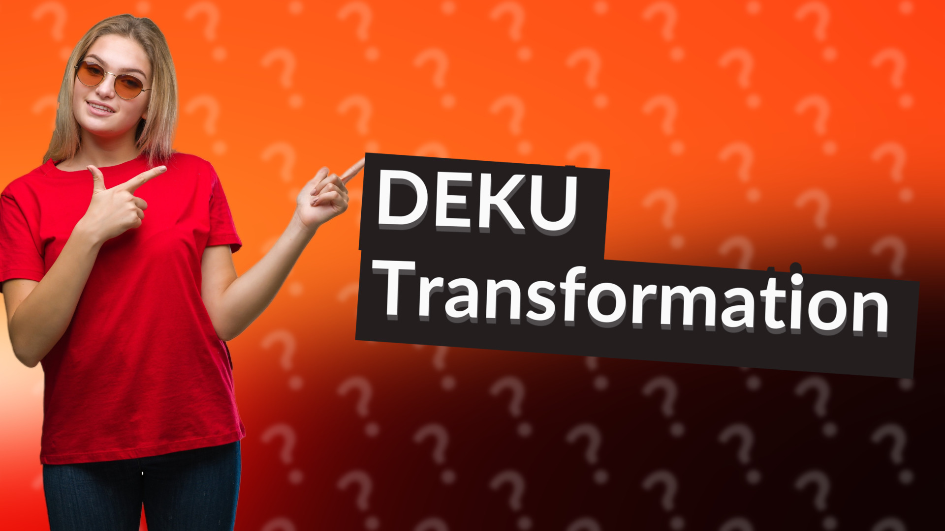 DEKU Transformation
