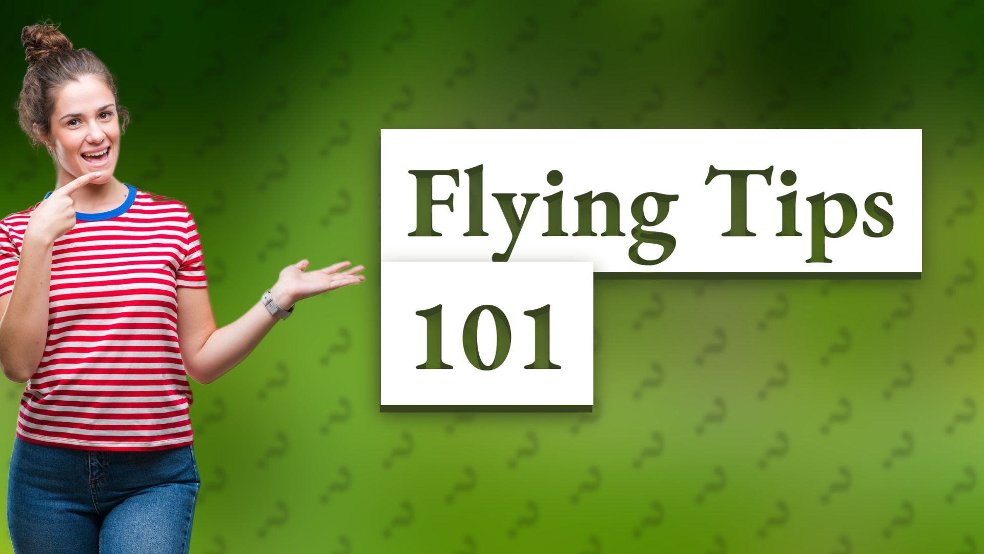 Flying Tips 101