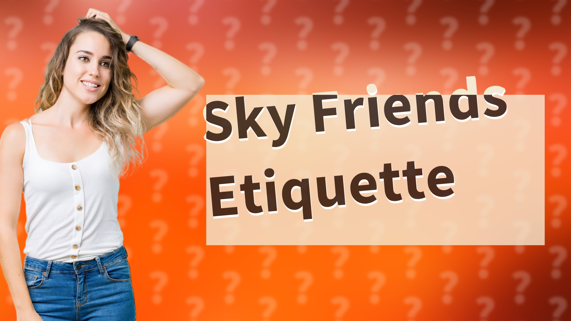 Sky Friends Etiquette