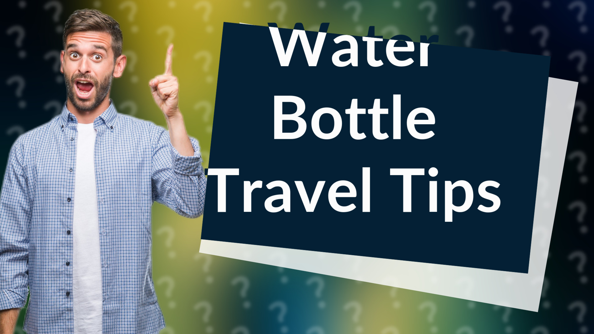 Water Bottle Travel Tips