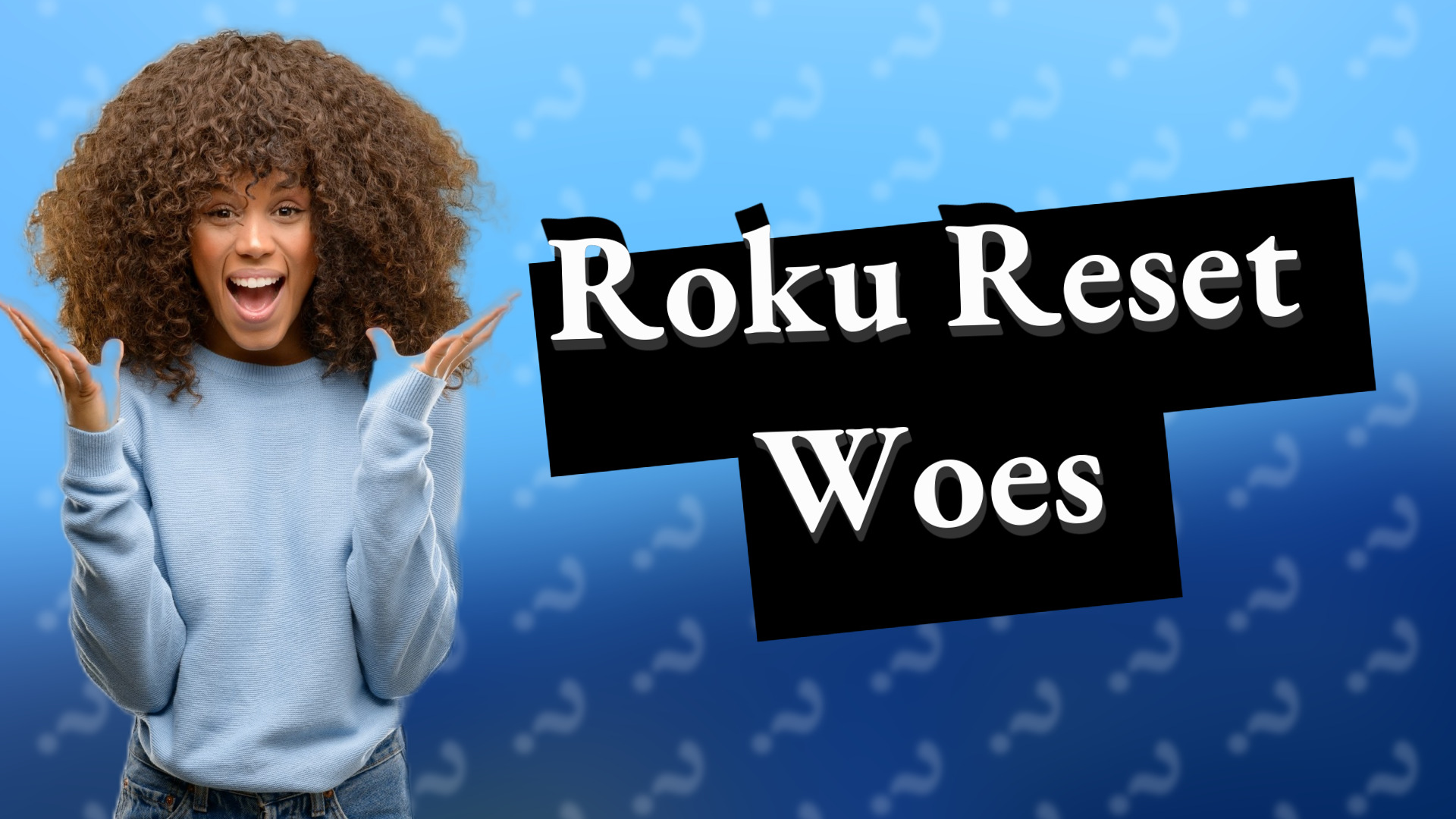Roku Reset Woes