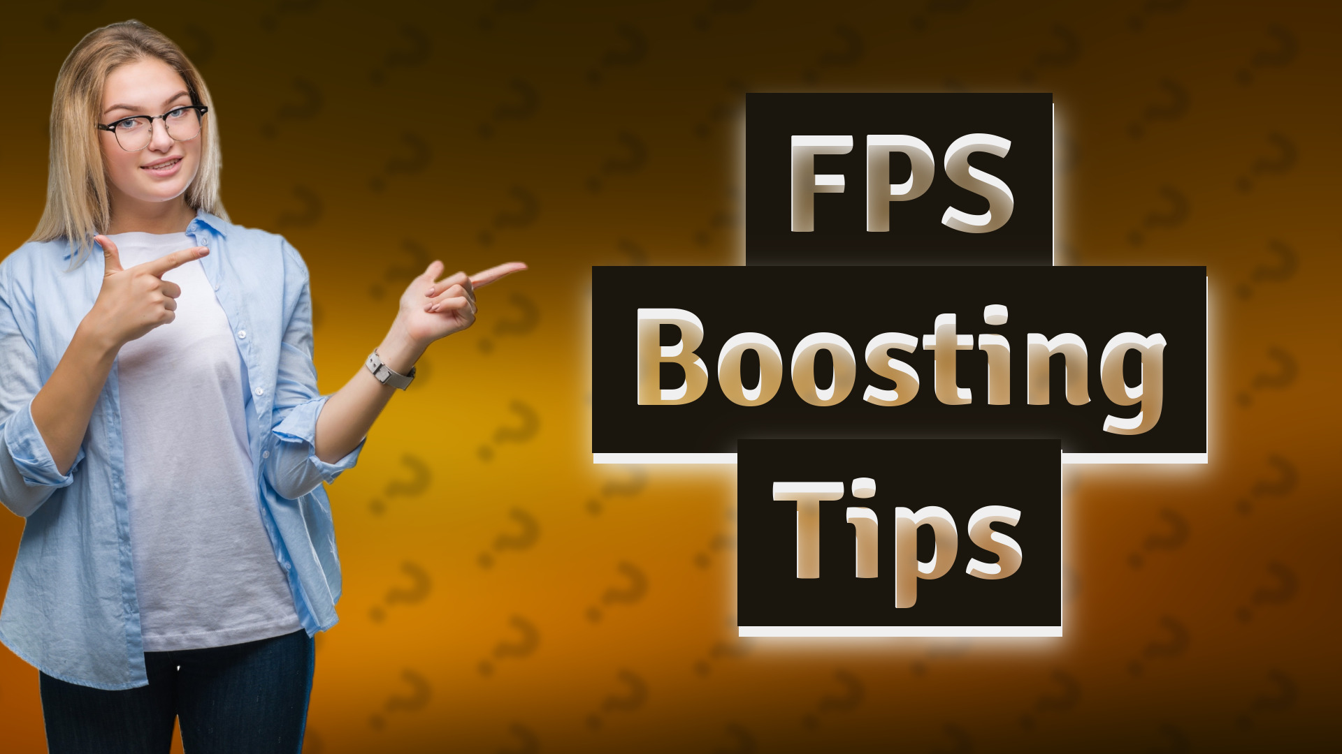 FPS Boosting Tips