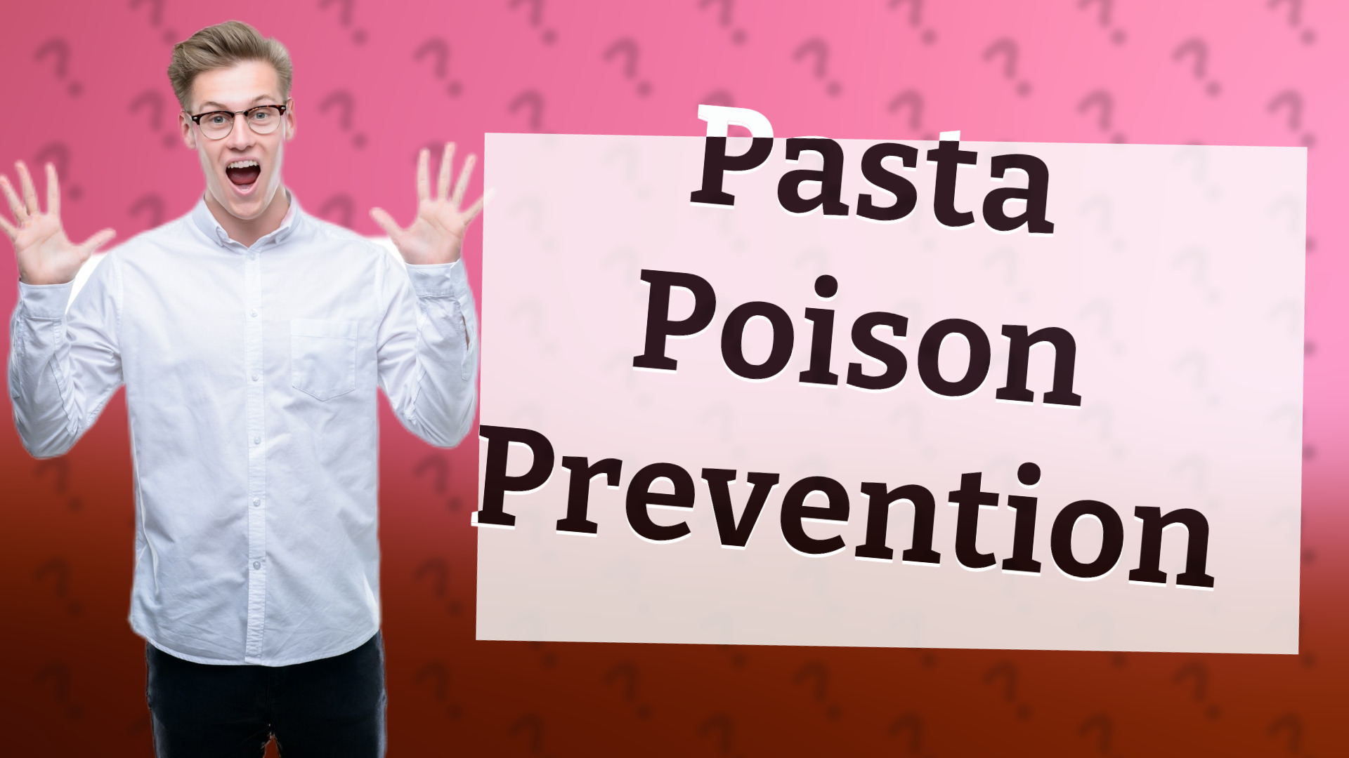 Pasta Poison Prevention