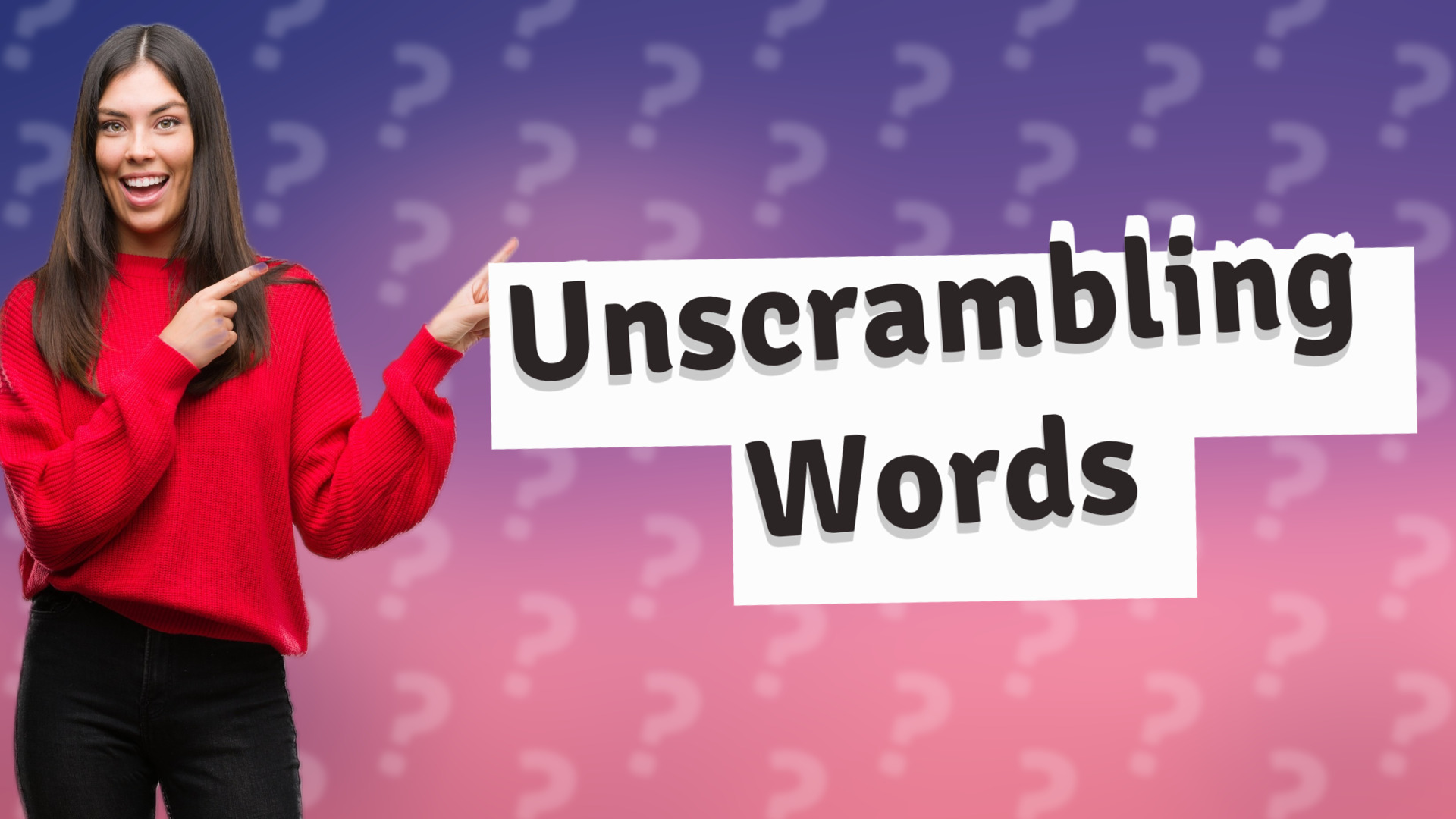 Unscrambling Words