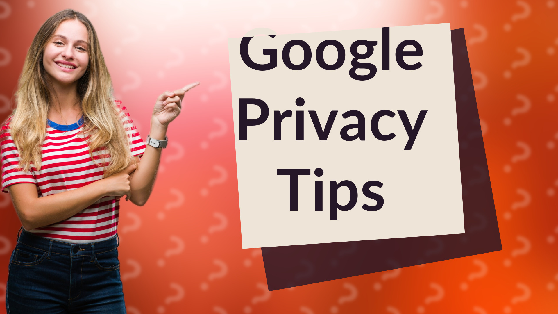 Google Privacy Tips