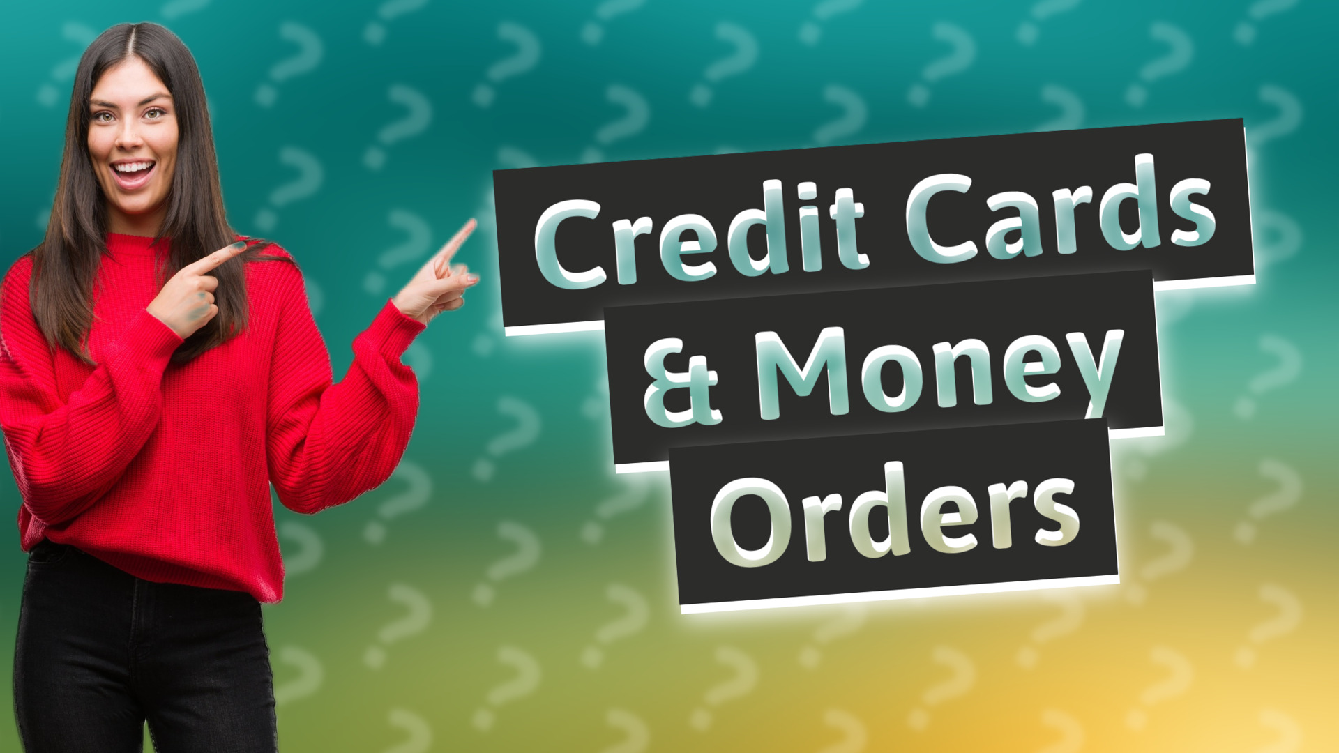 Credit Cards & Money Orders