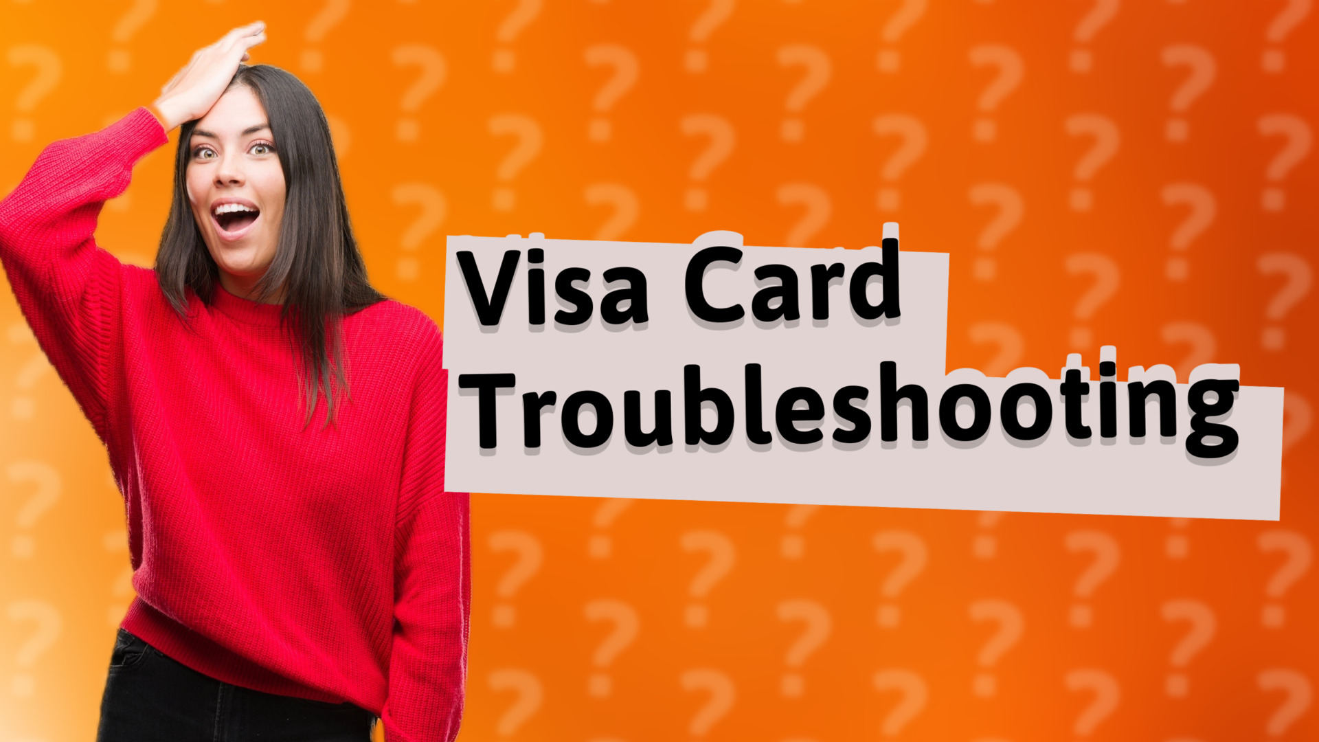 Visa Card Troubleshooting