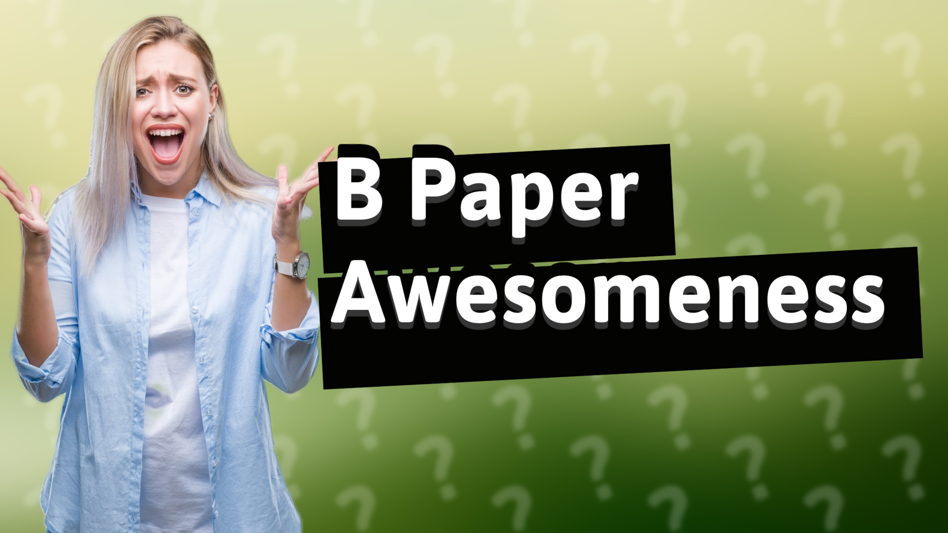 B Paper Awesomeness