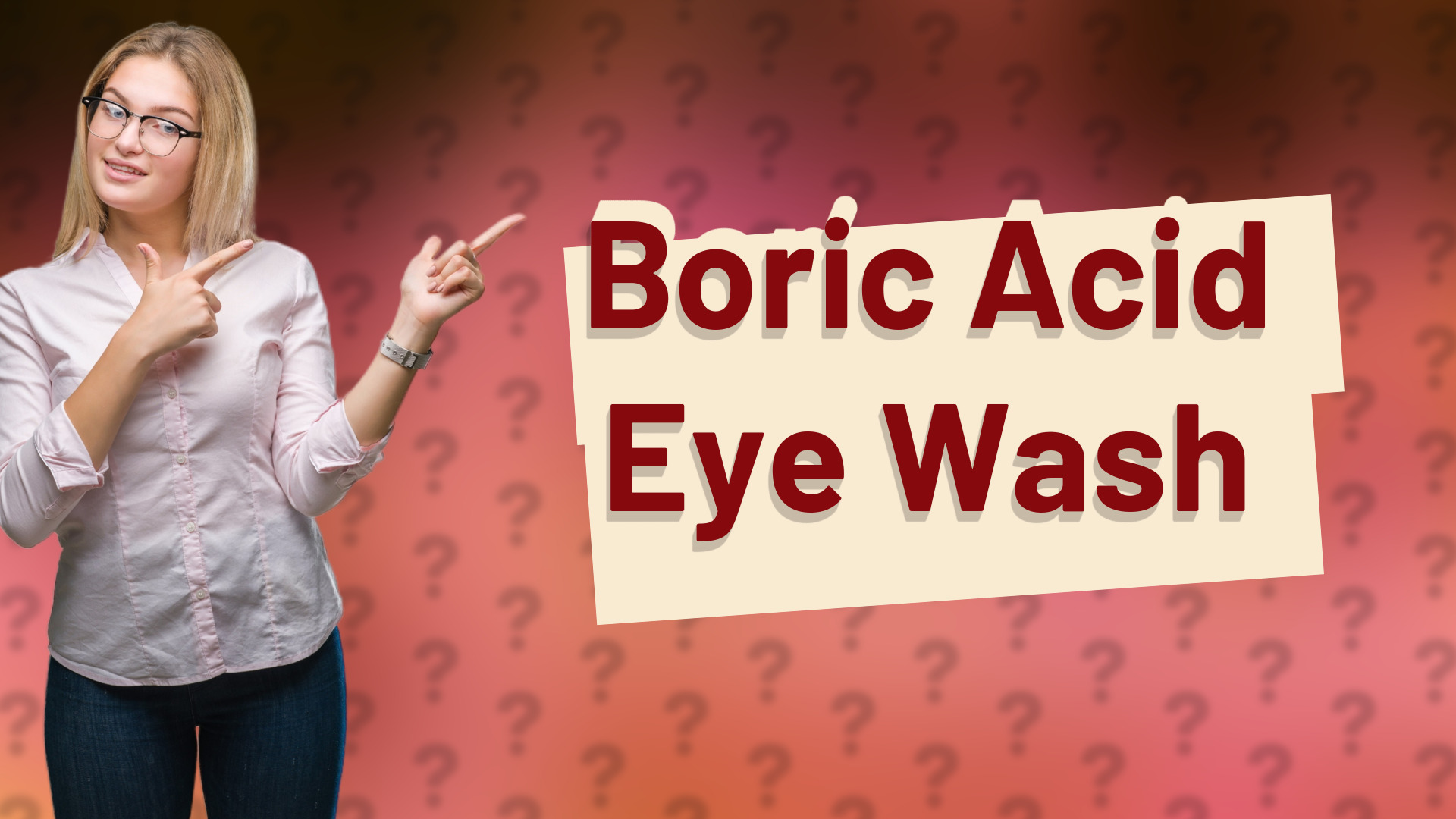 Boric Acid Eye Wash
