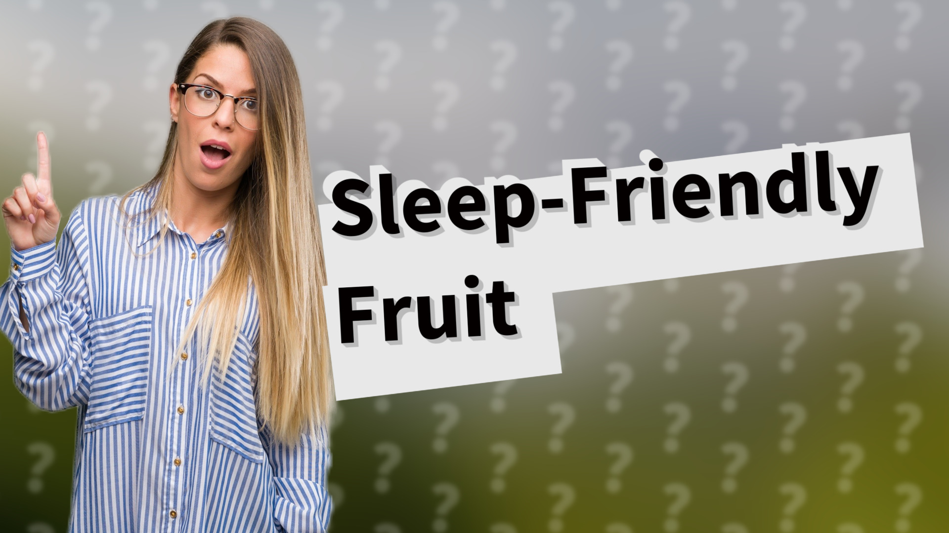 Sleep-Friendly Fruit