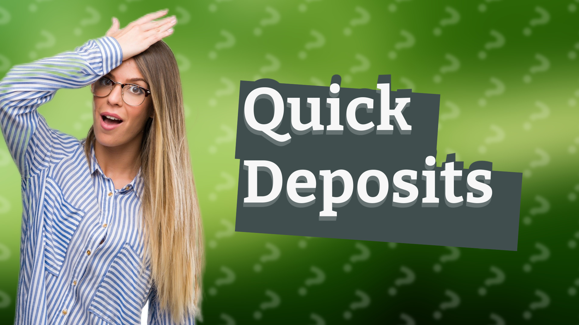 Quick Deposits