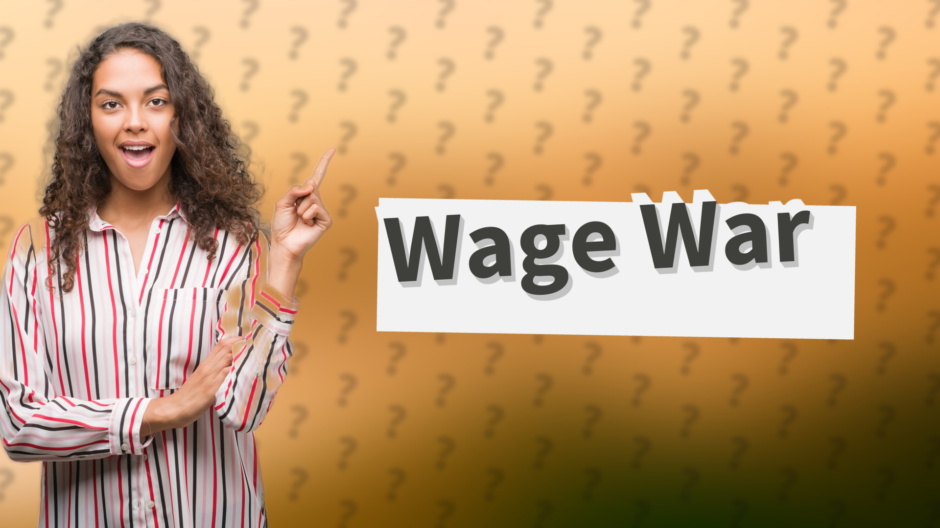 Wage War