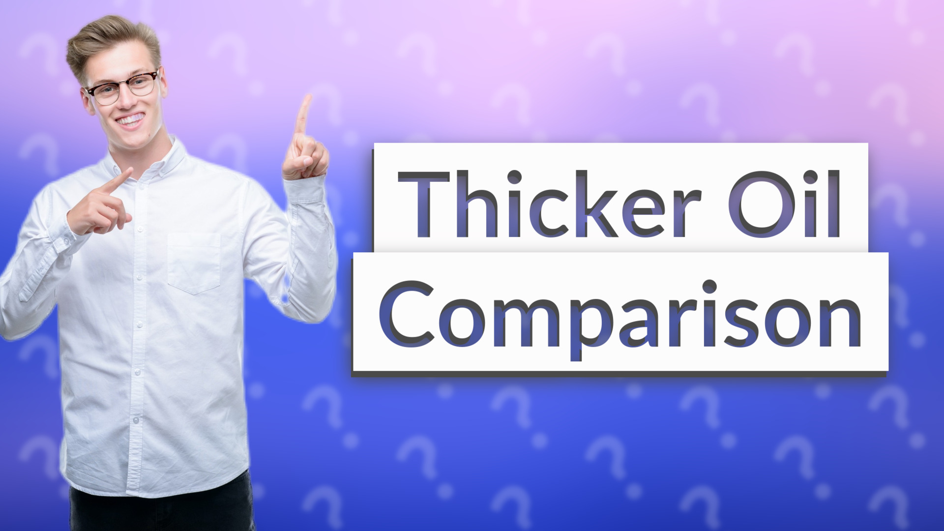 Thicker Oil Comparison