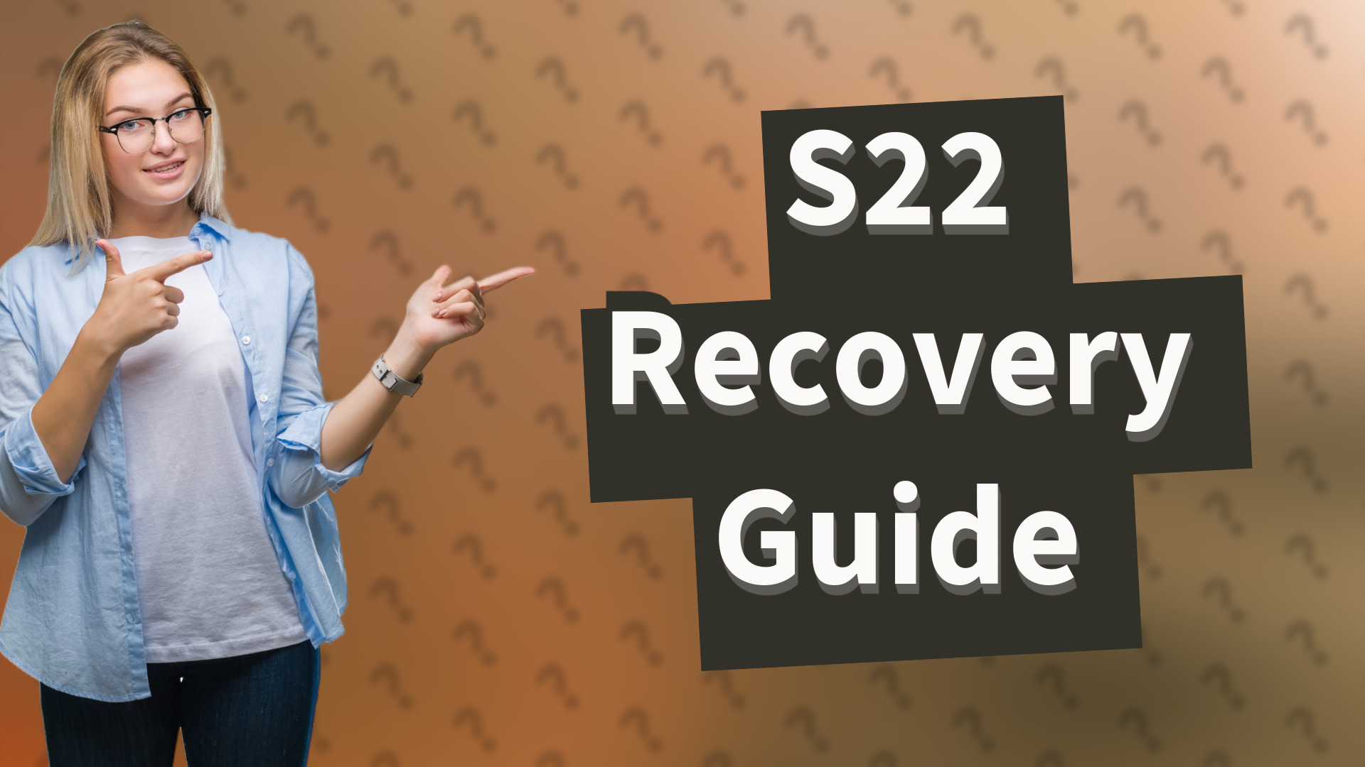 S22 Recovery Guide