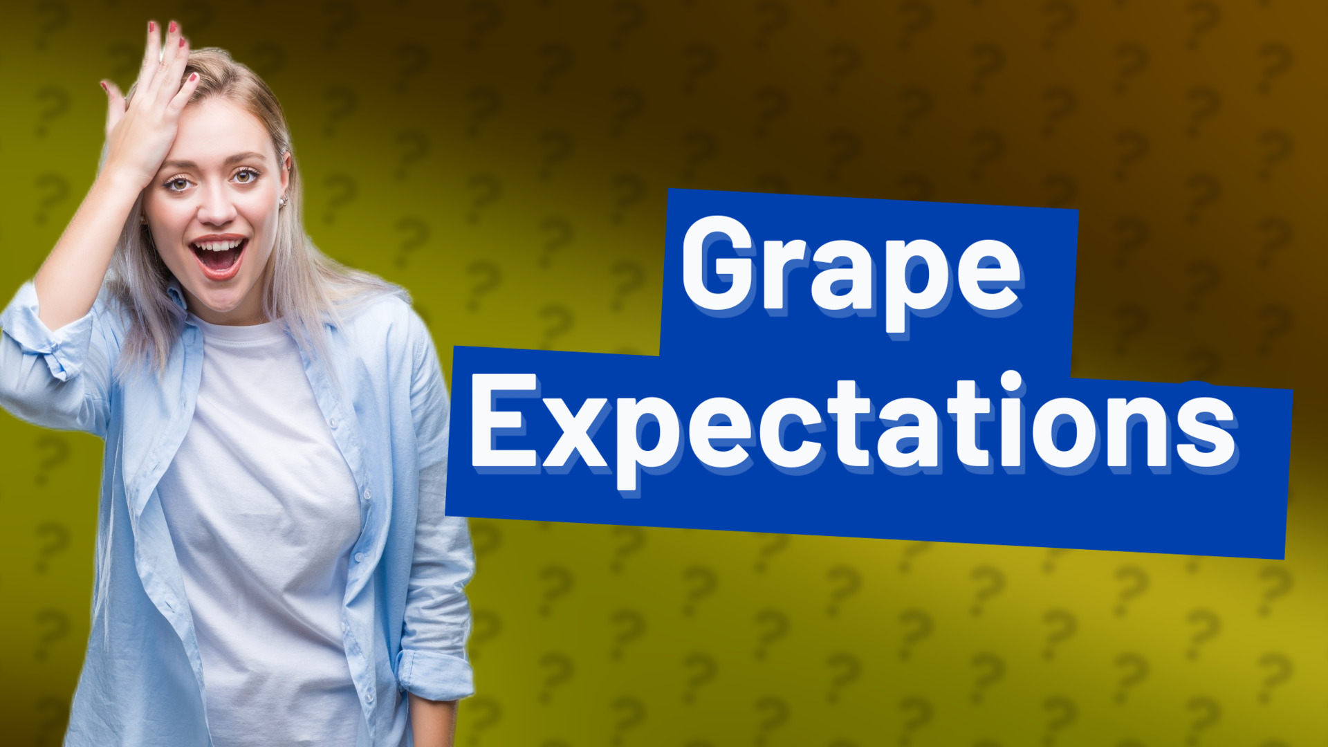 Grape Expectations