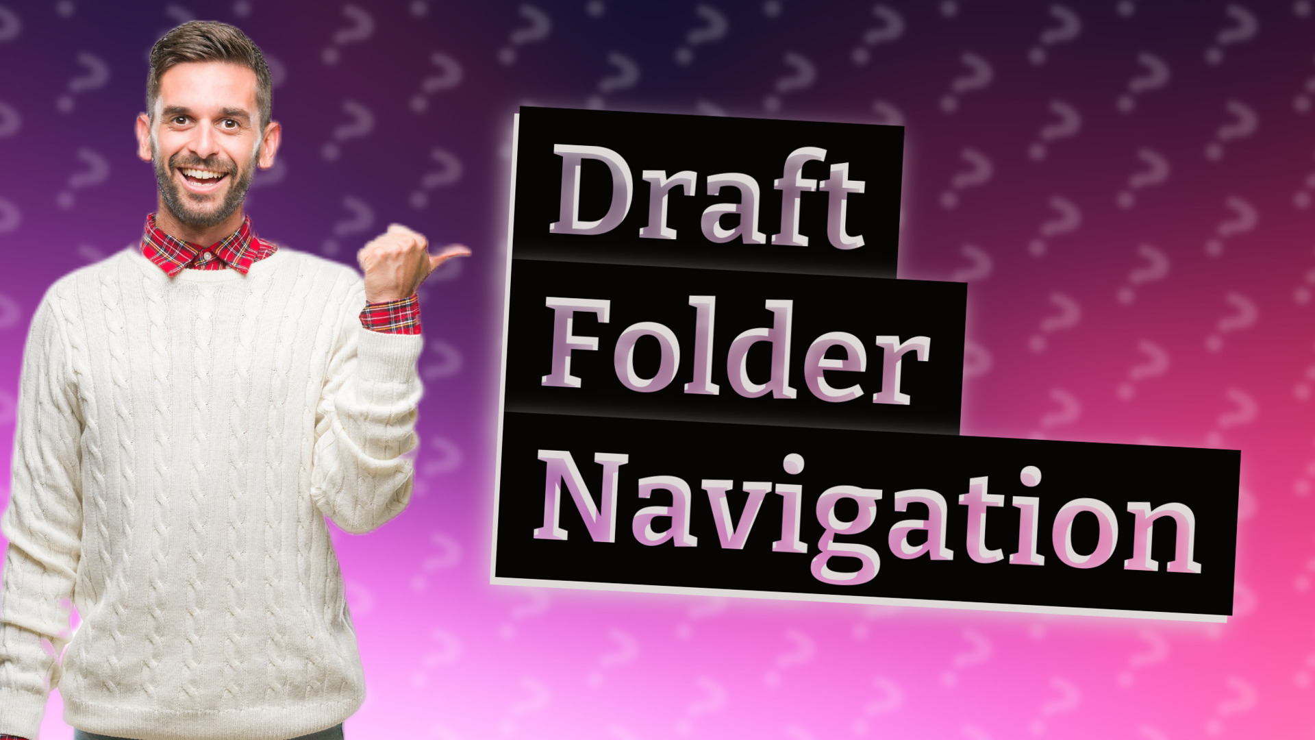 Draft Folder Navigation