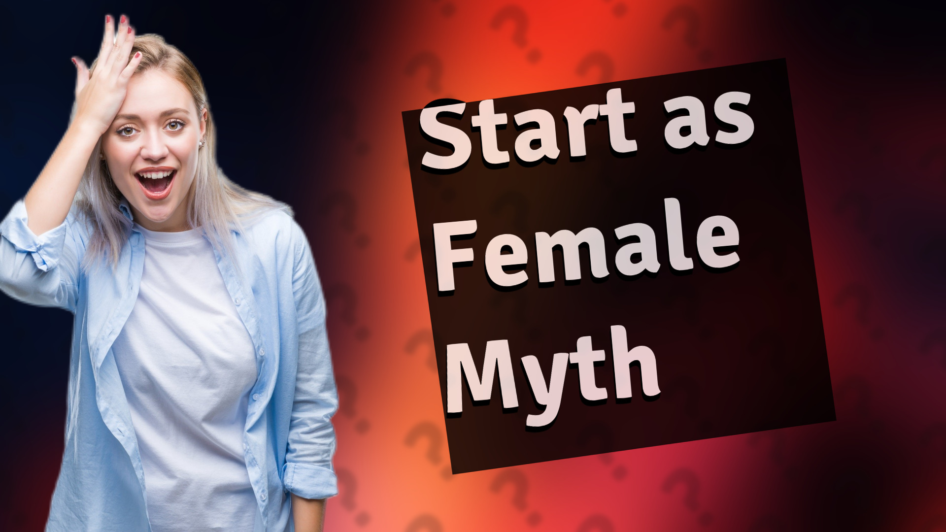 Start as Female Myth