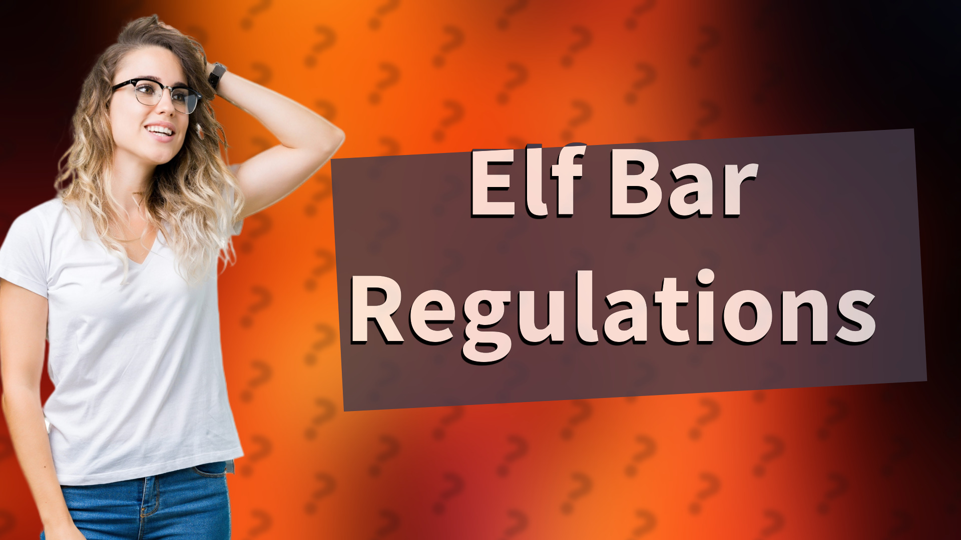 Elf Bar Regulations