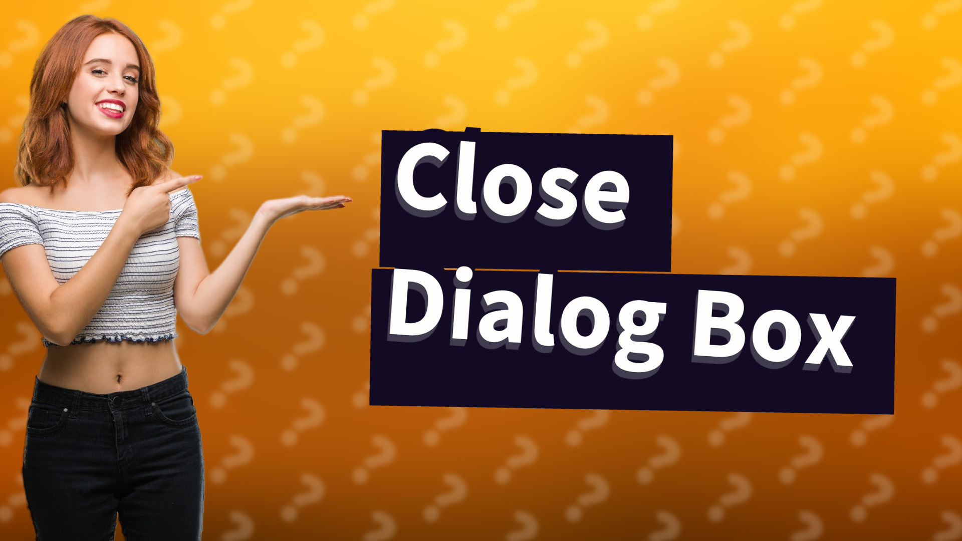 Close Dialog Box