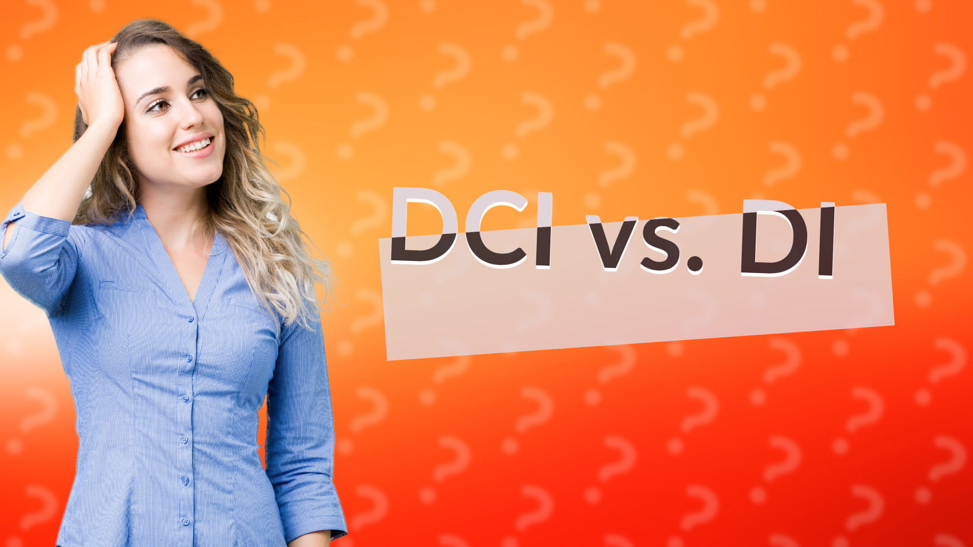 DCI vs. DI