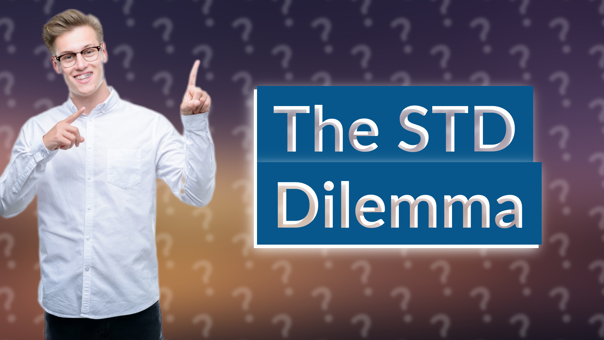 The STD Dilemma