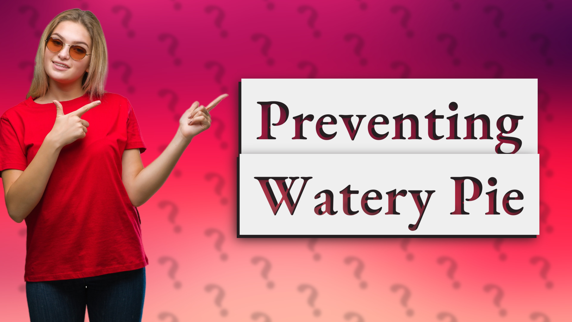 Preventing Watery Pie