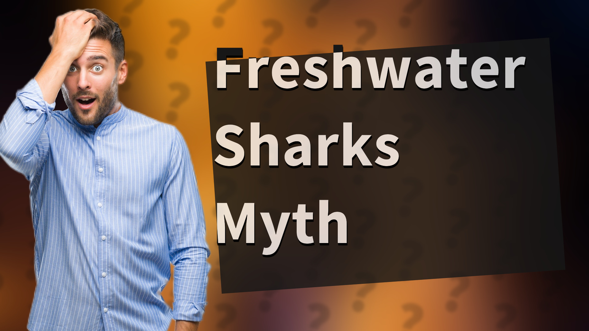 Freshwater Sharks Myth
