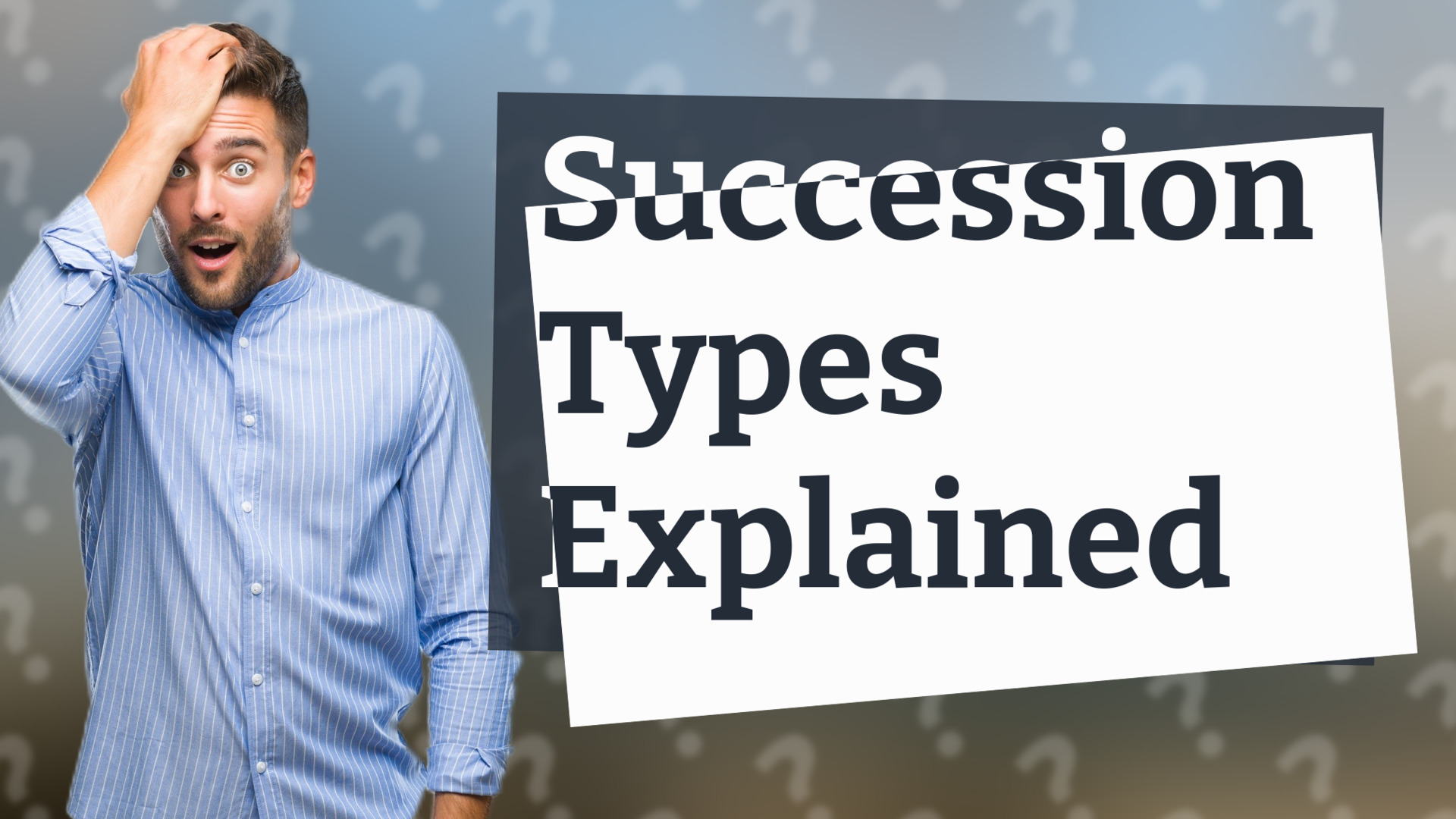 Succession Types Explained