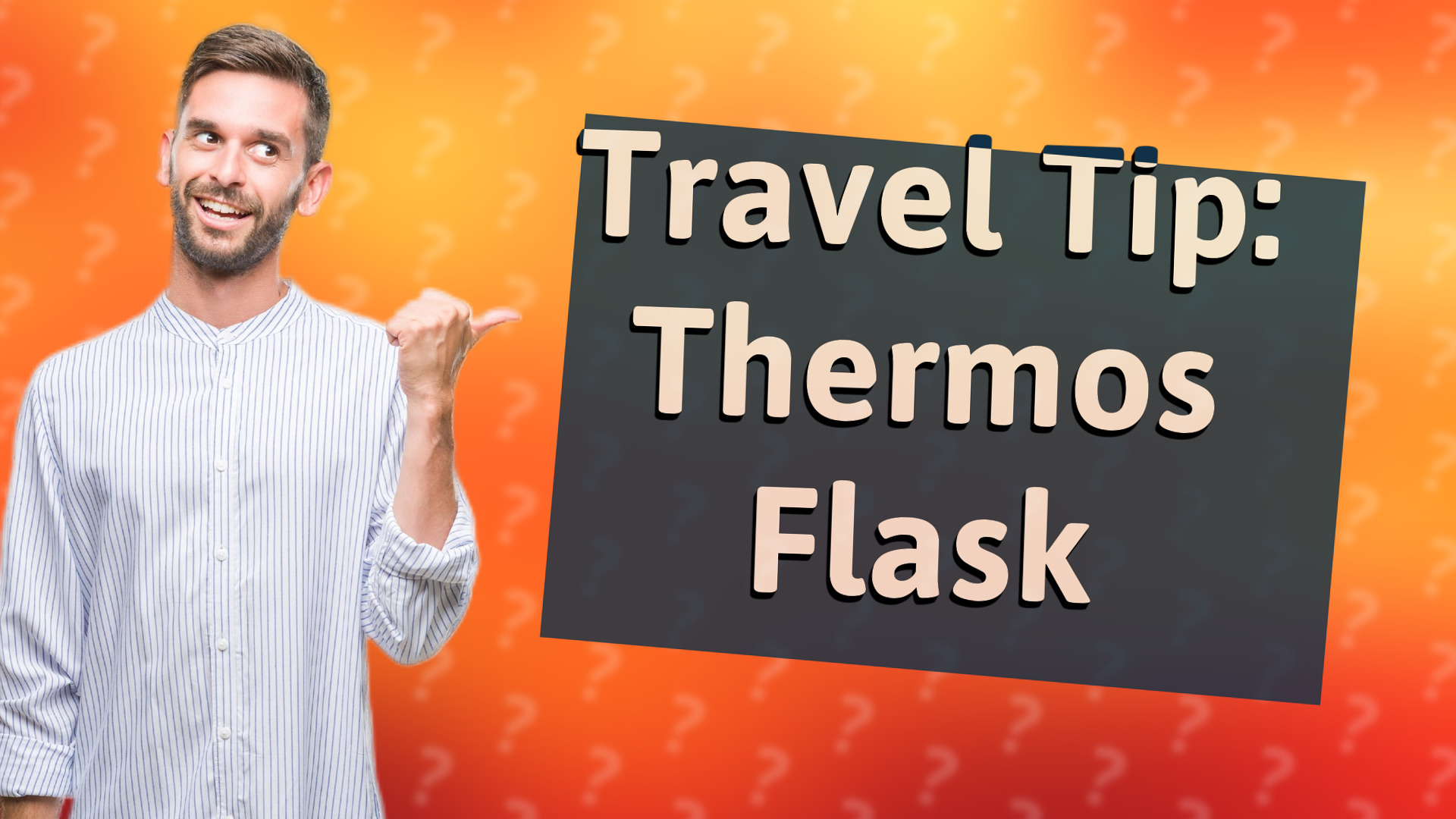 Travel Tip: Thermos Flask