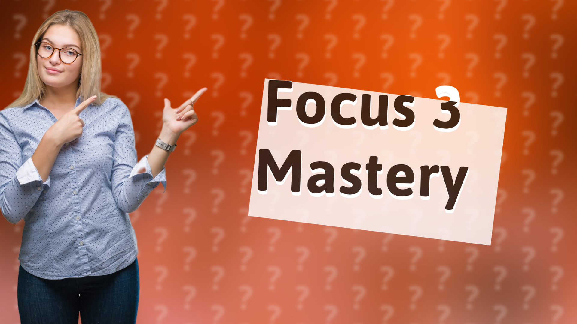 Focus 3 Mastery