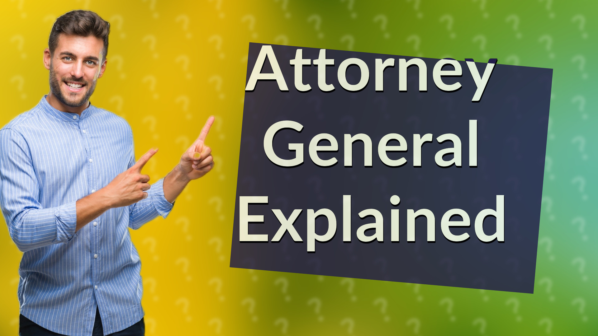 Attorney General Explained