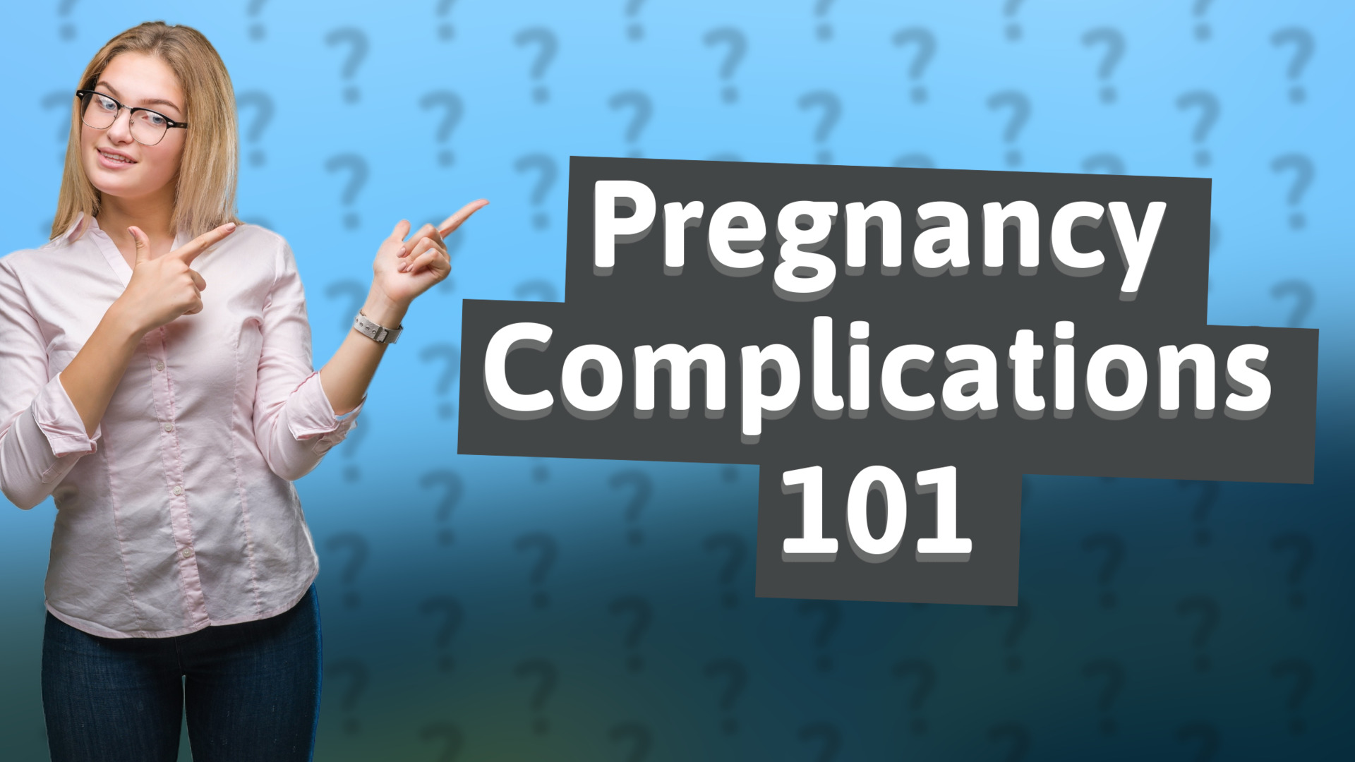 Pregnancy Complications 101