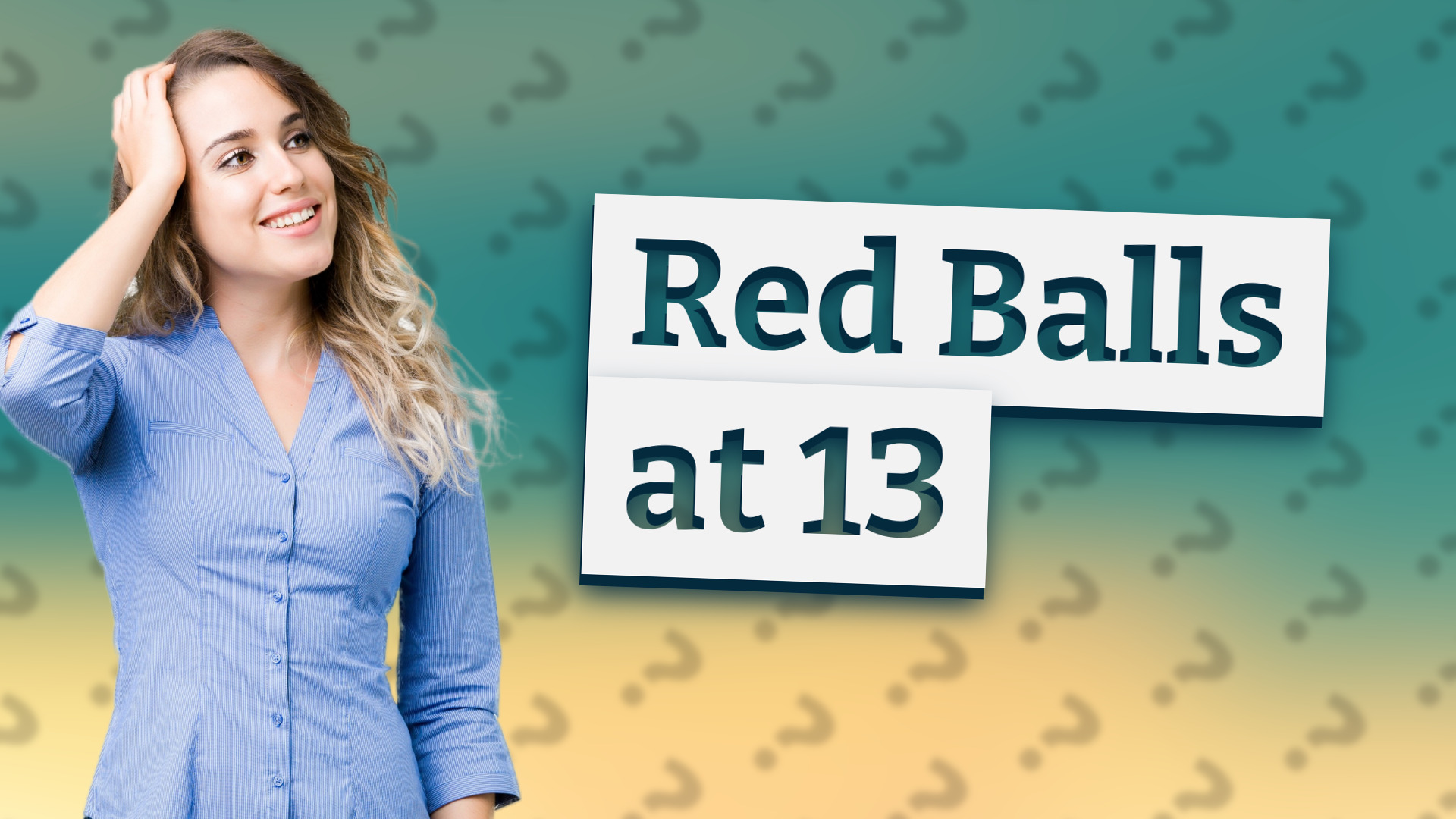 Red Balls at 13
