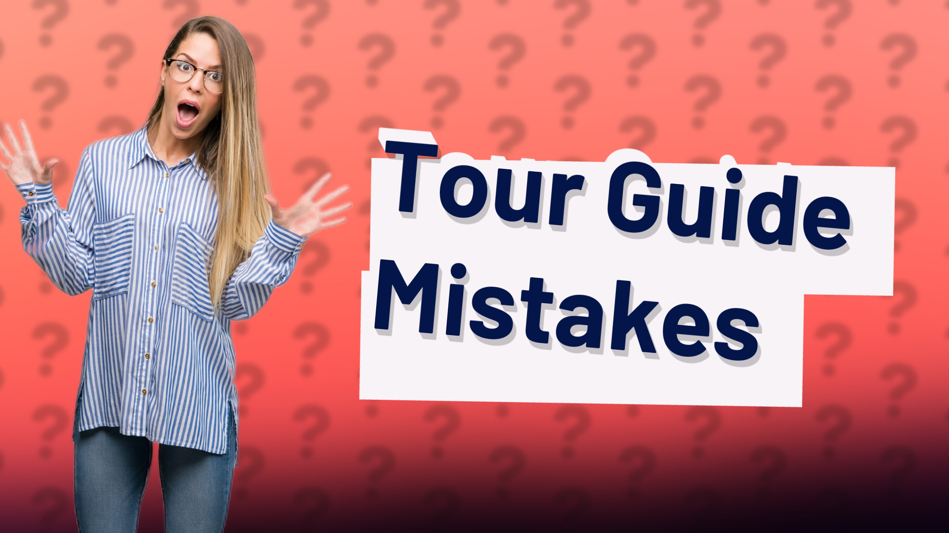 Tour Guide Mistakes