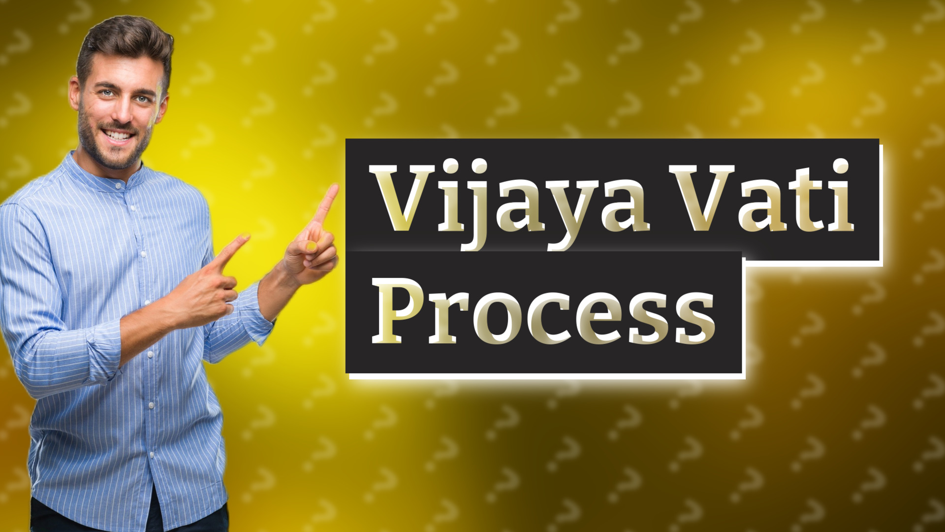 Vijaya Vati Process