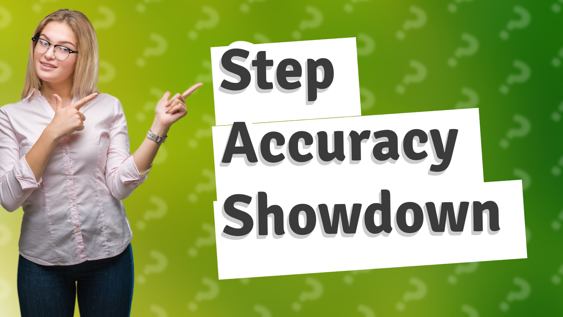 Step Accuracy Showdown