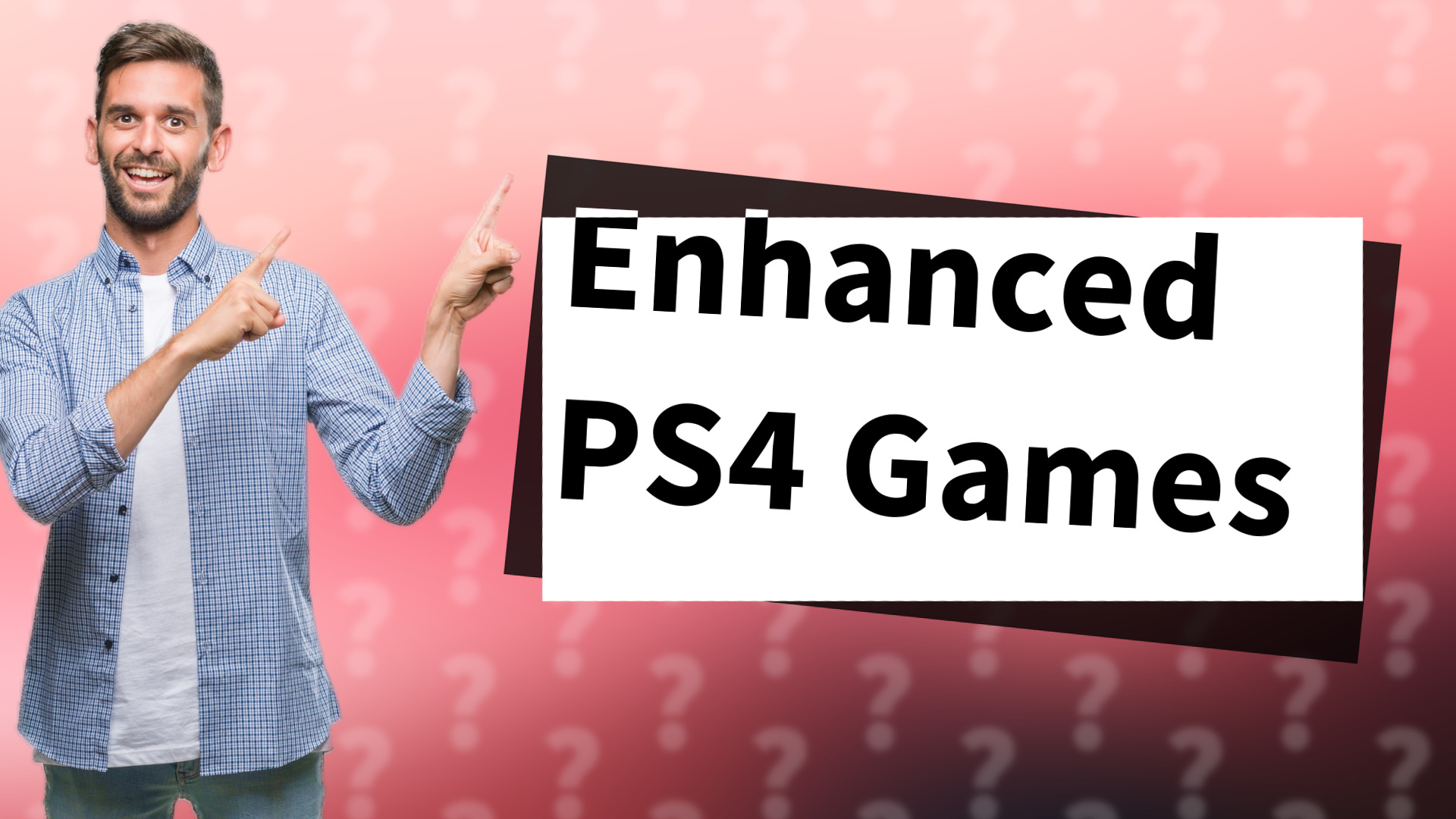 Enhanced PS4 Games