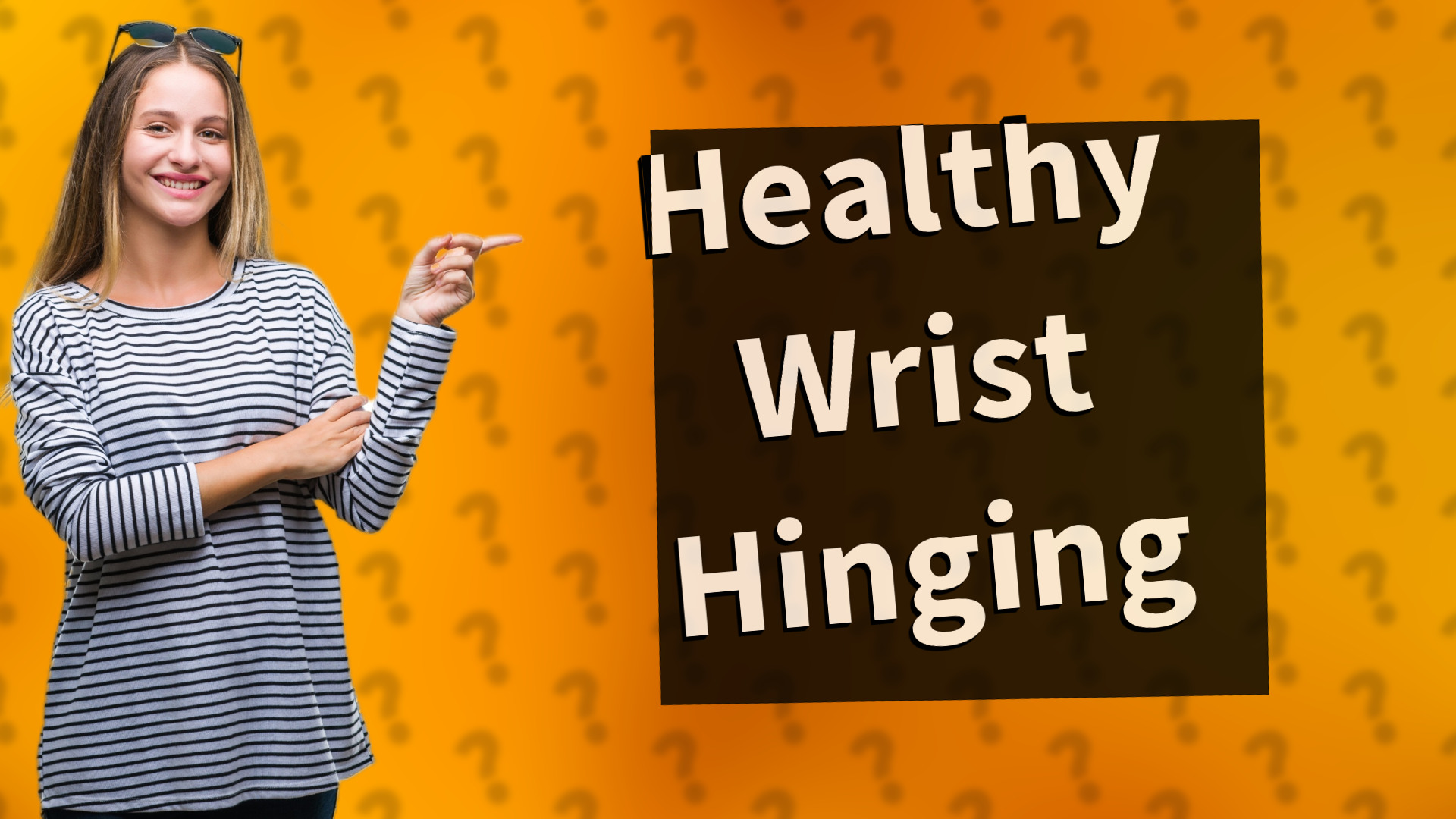 Healthy Wrist Hinging