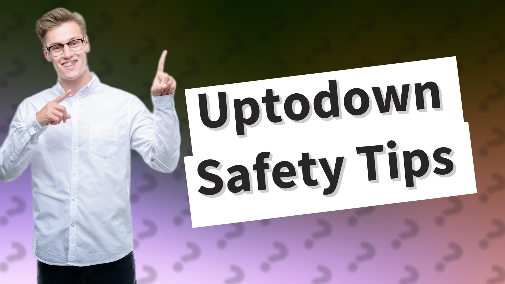 Uptodown Safety Tips