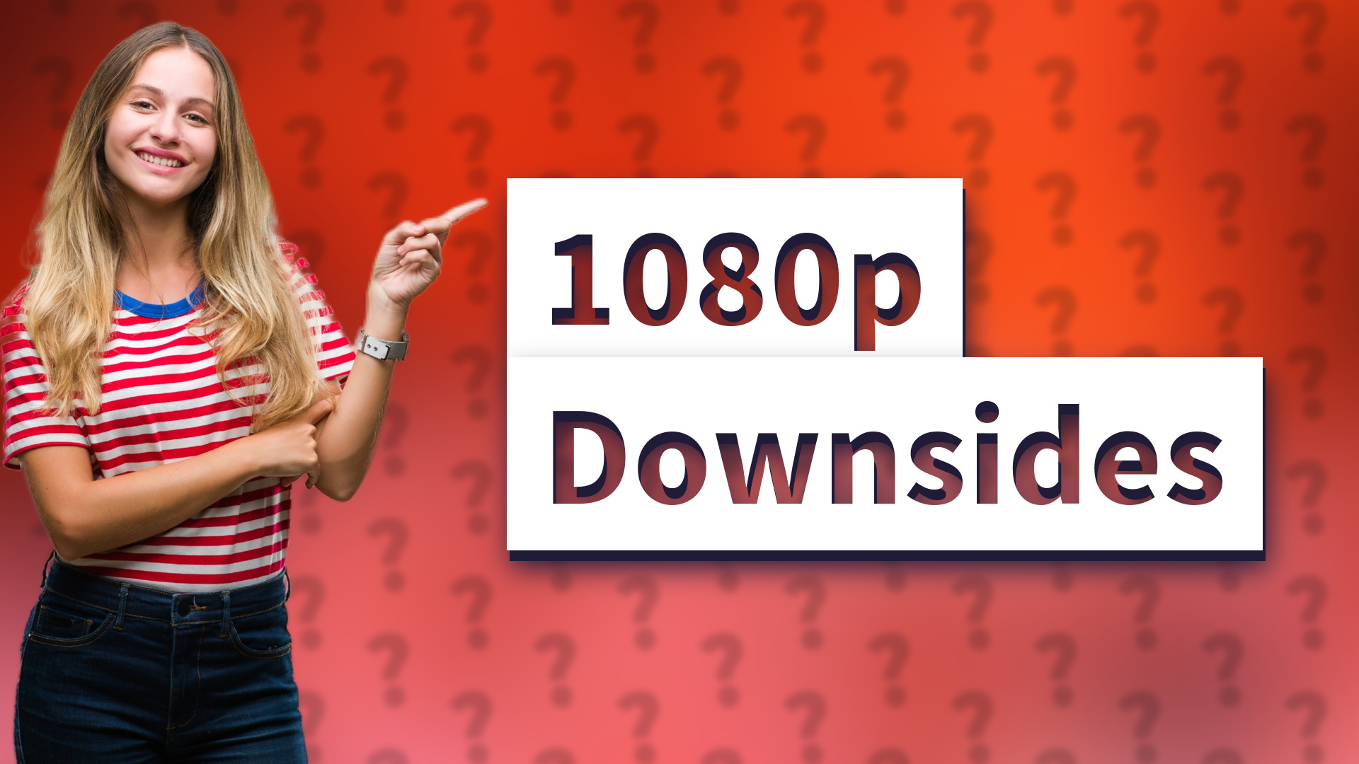 1080p Downsides